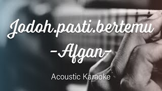 Video thumbnail of "Afgan - Jodoh pasti bertemu - Acoustic Karaoke"