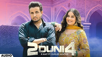 2 Duni 4 (Official Audio) | R Nait | Gurlez Akhtar | Latest Punjabi Song 2025