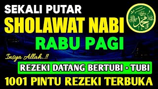 SHOLAWAT PENARIK REZEKI PALING DAHSYAT, Sholawat Nabi Muhammad SAW, SALAWAT JIBRIL PALING MERDU