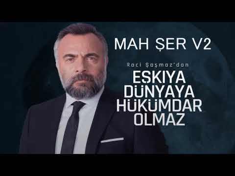 Eşkıya Dünyaya Hükümdar Olmaz - Mah Şer V2