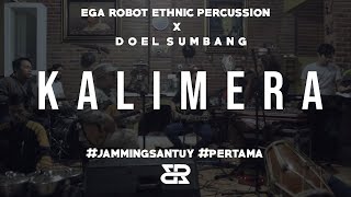 JAMMING SANTUY #1 - EGA ROBOT ETHNIC PERCUSSION X DOEL SUMBANG (KALIMERA)