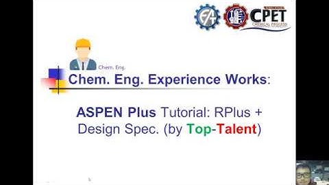 ASPEN Plus Tutorial: RPlug + Design Spec. (by Top-Talent)