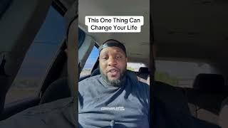 This One Thing Can Change Your Life