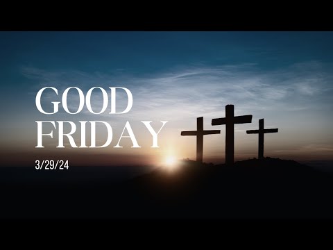 Good Friday | Stephen Willis | March 29, 2024