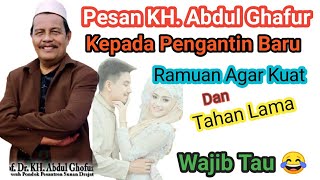 Ramuan Bagi Pengantin Baru || KH. Abdul Ghofur