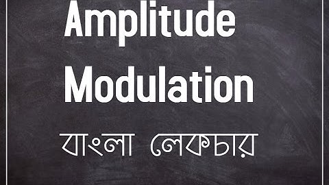 Amplitude Modulation # Part-01 || Bangla