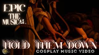 EPIC: The Musical [CMV] - "Hold Them Down"