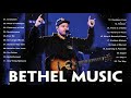 Best Bethel Music Gospel Praise and Worship Songs 2021- Most Popular Bethel Music Medley