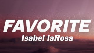 Isabel LaRosa - favorite (Lyrics) Sped up