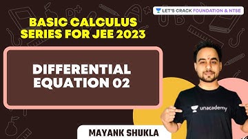 Differential Equation 02 | Basic Calculus Series for JEE 2023 | Foundation & NTSE | Mayank Shukla