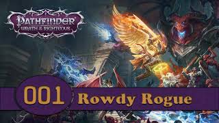 Pathfinder: Wrath of the Righteous - Rowdy Rogue Trickster [LIVE Session 01]