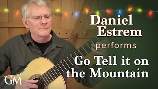 Daniel Estrem Plays Go Tell It On The Mountain Guitar By Masters