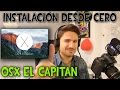 Instalar OSX El Capitan desde cero | Paso a paso