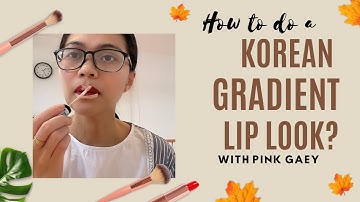 TRENDING KOREAN GRADIENT LIP: LEARN HOW TO DO IT || Pink Gaey 💗