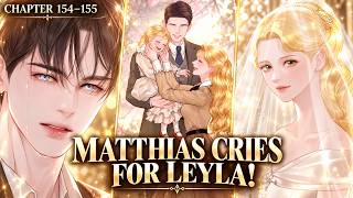 LEYLA’S MEMORIES DESTROY HIM! 😭💔 | Cry or Better Yet Beg Chapters 154–155 Explained
