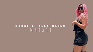 Karol G, Aldo Ranks - WATATI (Letra) Lyrics