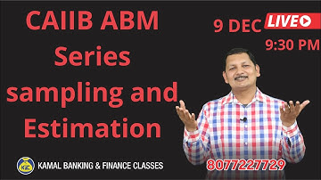 UNIT-13 #40 Sampling and Estimation part 2 CAIIB ABM 09 Dec 9:30pm  By Kamal sir
