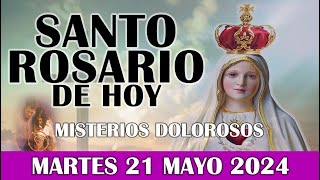 🌹EL SANTO ROSARIO DE HOY MARTES 21 DE MAYO 2024 MISTERIOS DOLOROSOS - SANTO ROSARIO DE HOY🌹