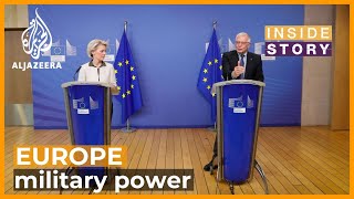 Can Europe have a military power of its own? | Inside Story