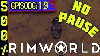 Rimworld No Pause 500% Biotech Preseason Episode 19!