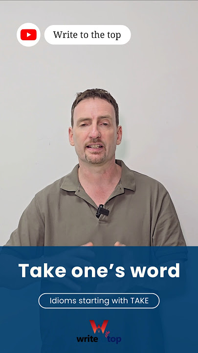 English Vocabulary: Idioms starting with TAKE: Take one's word