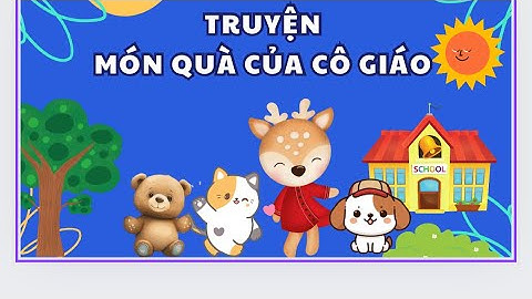 Truyện Món quà của cô giáo / Kể truyện cho bé / Truyện thiếu nhi / truyện mầm non / Dạy học mầm non