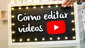 ¿Cómo empiezo a editar para YouTubers?