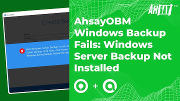 AhsayOBM Windows backup fails:  Windows Server Backup not installed