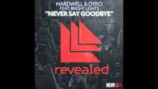 Hardwell & Dyro Ft. Bright Lights - Never Say Goodbye (Original Mix)