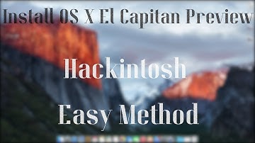How to Install Mac OS X 10.11 El Capitan Developer Preview on Hackintosh PC