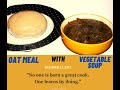 HOW TO MAKE OAT MEAL FUFU/SWALLOW &amp; VEGETABLE SOUP.  HEALTHY SWALLOW FOR STAYING FIT - High In Fibre
