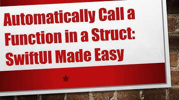 Automatically Call a Function in a Struct: SwiftUI Made Easy