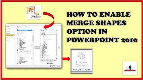 HOW TO ENABLE MERGE SHAPES/ COMBINE SHAPES OPTION IN POWERPOINT 2010 II MERGE SHAPES/COMBINE SHAPES