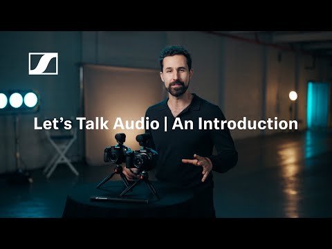 Let's Talk Audio: An Introduction to Audio for Video | Sennheiser