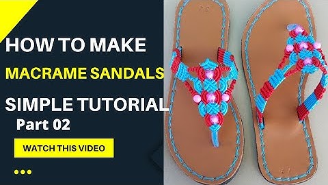 How to make macrame sandals easy tutorial for beginners PART 2 #diy