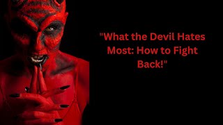 👹Devil Hates the Most👺|Godmiracles4ever| #devilhate#youtuberecommendations#youtube#ytvideos