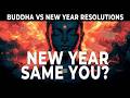 BUDDHA Vs New Year RESOLUTIONS Why Your 2026 Goals Are Already Dead