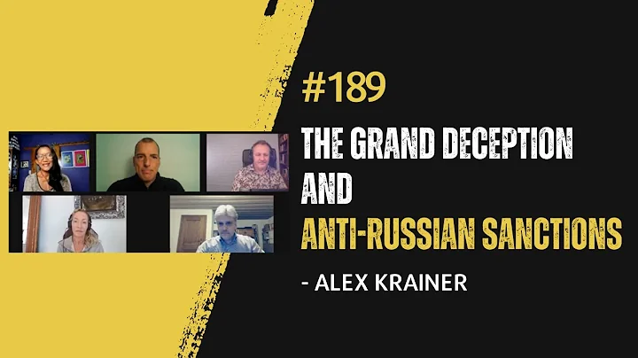 #189  THE GRAND DECEPTION AND ANTI-RUSSIAN SANCTIO...