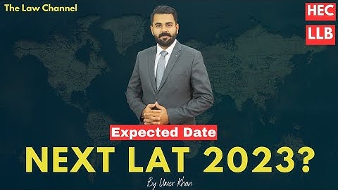 Next LAT Test 2023 Date | HEC LAT Test 2023 | The Law Channel