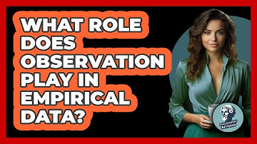 What Role Does Observation Play In Empirical Data?