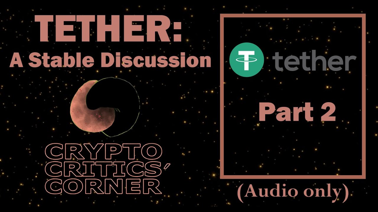 Tether: A Stable Discussion Part II (Audio Only) - Episode 2