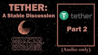 Tether: A Stable Discussion Part II (Audio Only) - Episode 2
