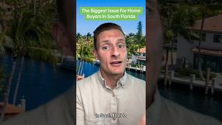 The Biggest Issue For Home Buyers In South Florida #floridarealestate #southflorida