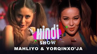 HINDI SHOW MAHLIYO & YORQINXO'JA KLIP