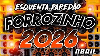 FORROZINHO 2026 PAREDÃO ATUALIZADO 2026 JUNHO AS MELHORES #nordeste #piseiro #forrozin