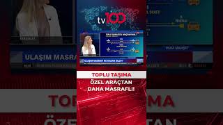 Ulaşım Masrafları Ne Kadar Oldu? #tv100 #haber #shorts