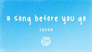 Download Lagu Tessa - A Song Before You Go MP3