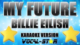 Billie Eilish - My future (Karaoke Version) with Lyrics HD Vocal-Star Karaoke