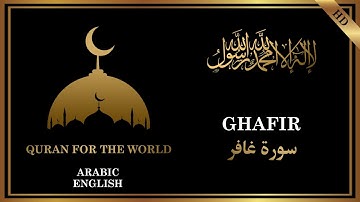 40- GHAFIR( سورة غافر) / ARABIC -ENGLISH TRANSLATION /