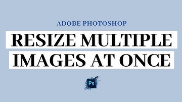 How to Resize Multiple Images in Photoshop 📐